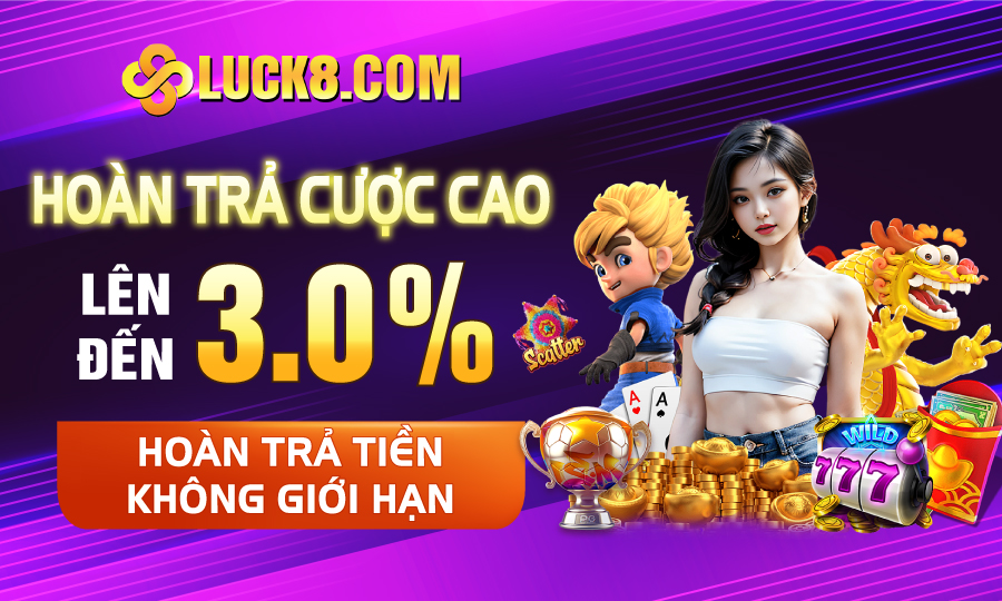 Luck8 hoàn trả cược cao